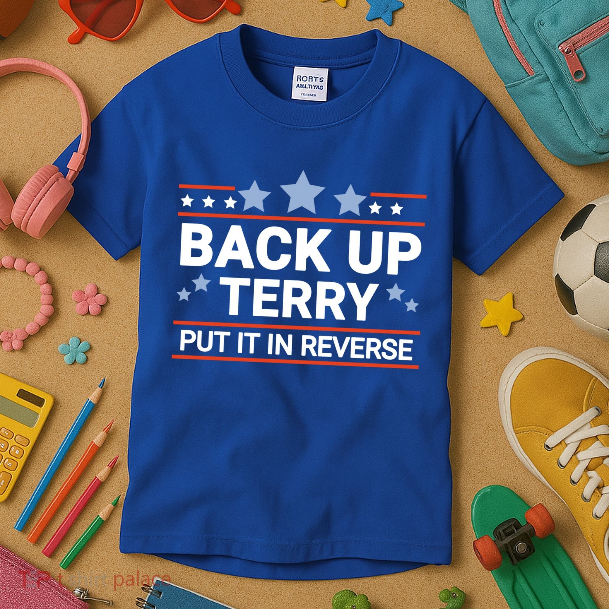 Back Up Terry Put It In Reverse Funny 4th Of July Gift Kids T-Shirt