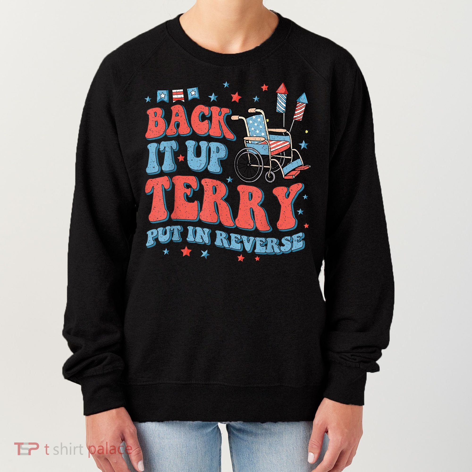 Back Up Terry Put It In Reverse Firework Funny 4th Of July Shirts Women's Sweatshirt