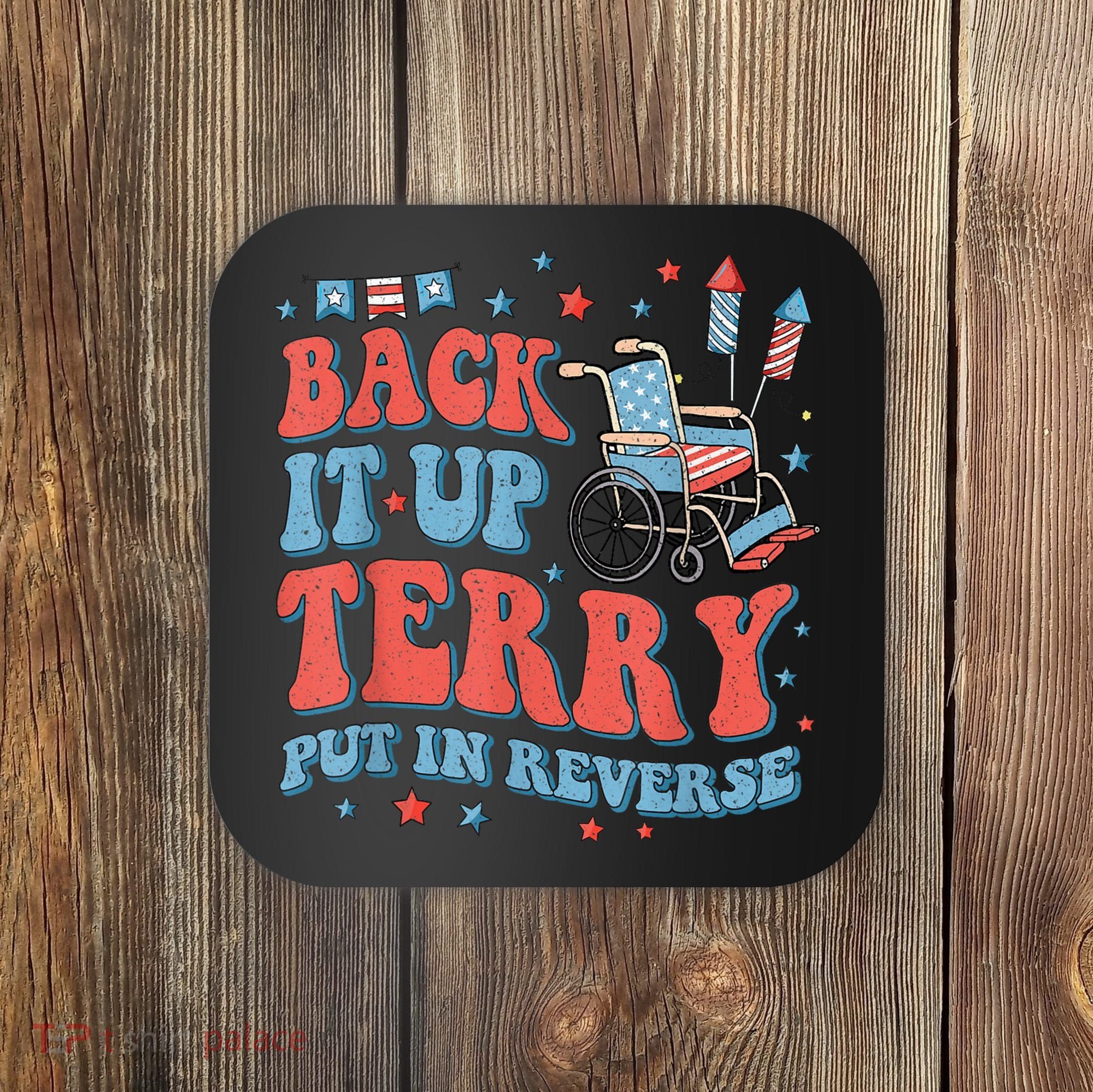 Back Up Terry Put It In Reverse Firework Funny 4th Of July Shirts Coaster