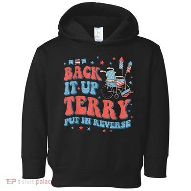 Back Up Terry Put It In Reverse Firework Funny 4th Of July Shirts Toddler Hoodie