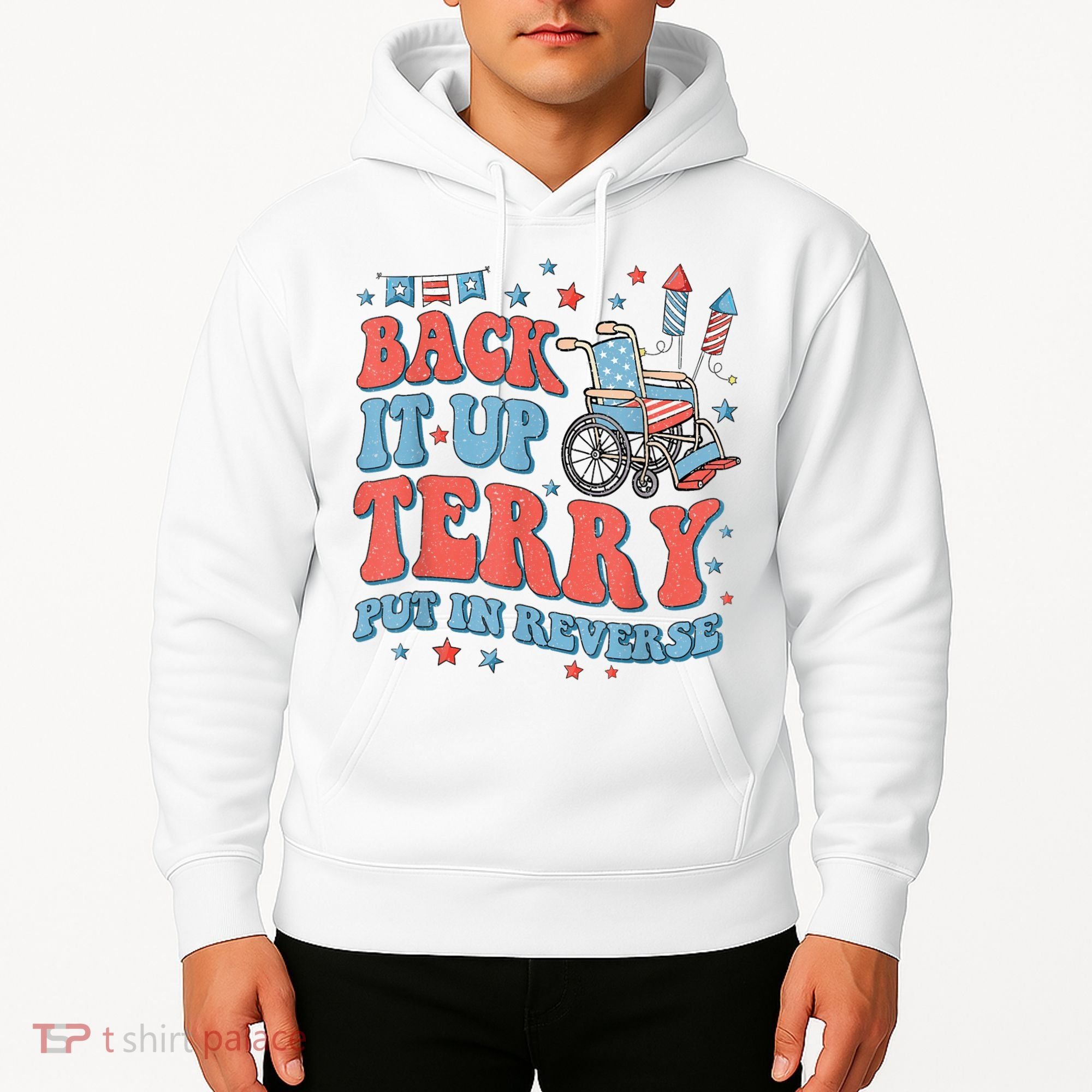 Back Up Terry Put It In Reverse Firework Funny 4th Of July Shirts Hoodie