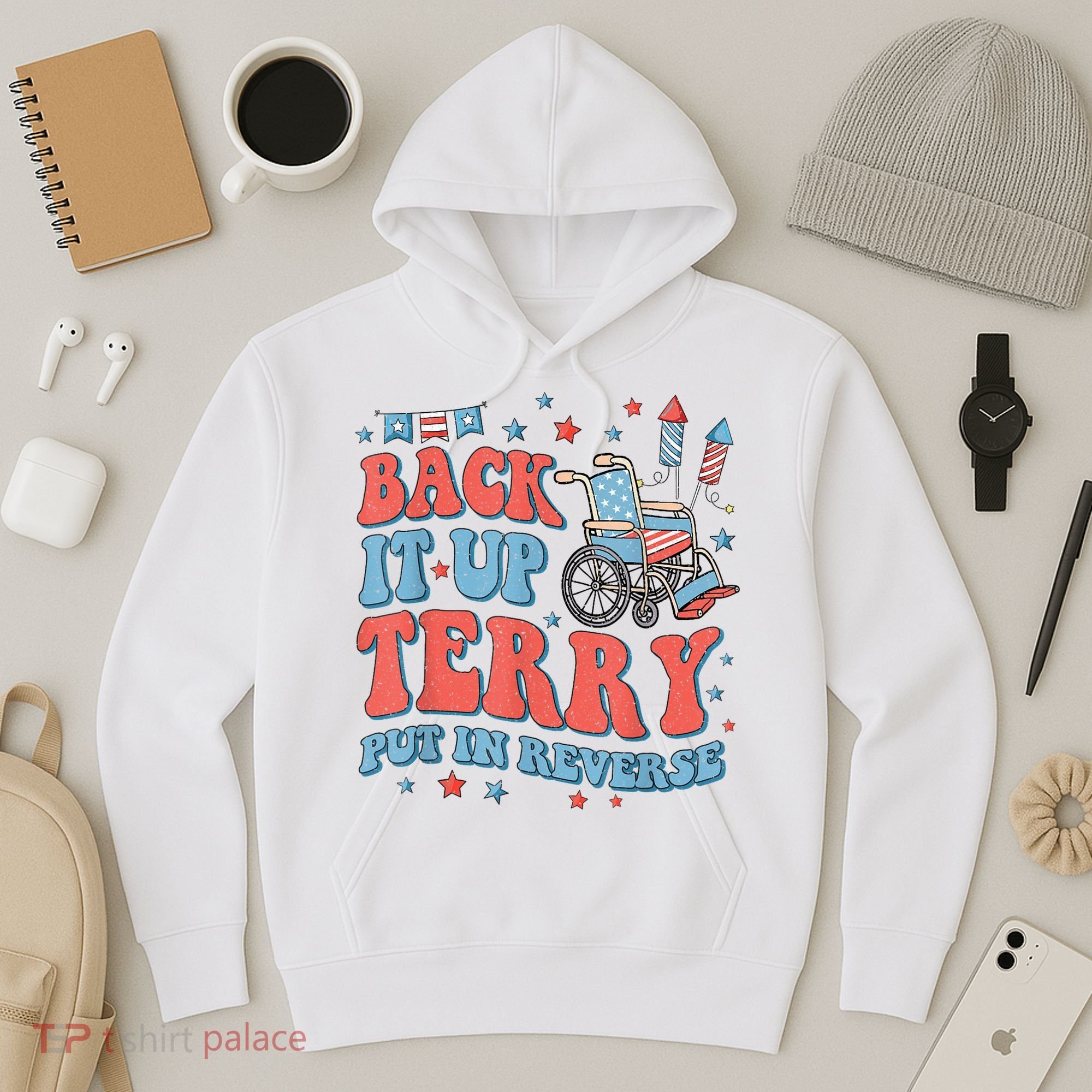 Back Up Terry Put It In Reverse Firework Funny 4th Of July Shirts Hoodie