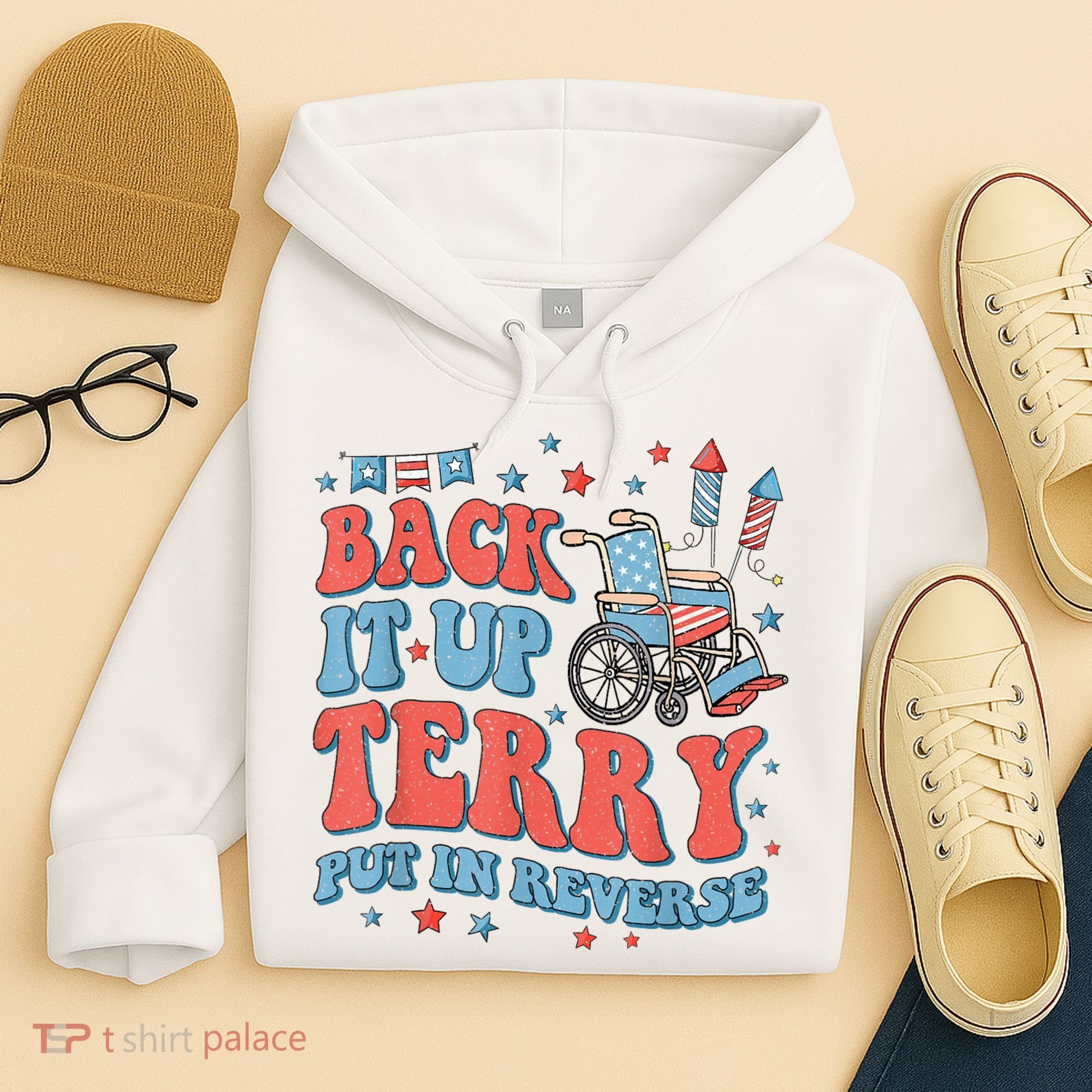 Back Up Terry Put It In Reverse Firework Funny 4th Of July Shirts Hoodie
