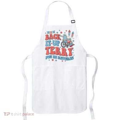 Back Up Terry Put It In Reverse Firework Funny 4th Of July Shirts Apron