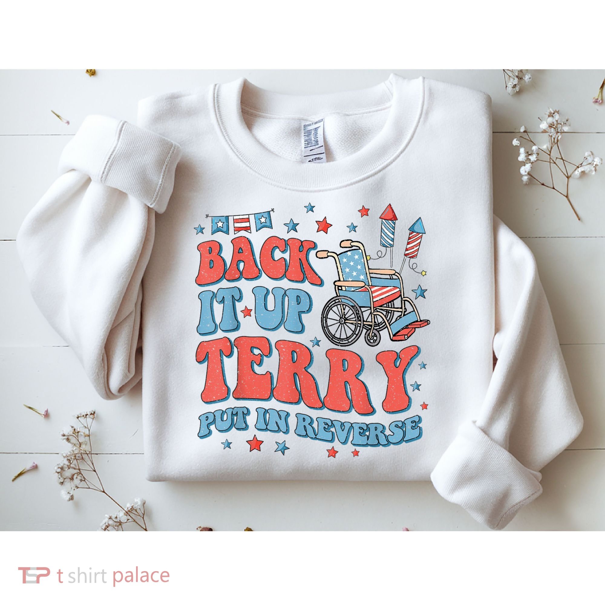 Back Up Terry Put It In Reverse Firework Funny 4th Of July Shirts Sweatshirt