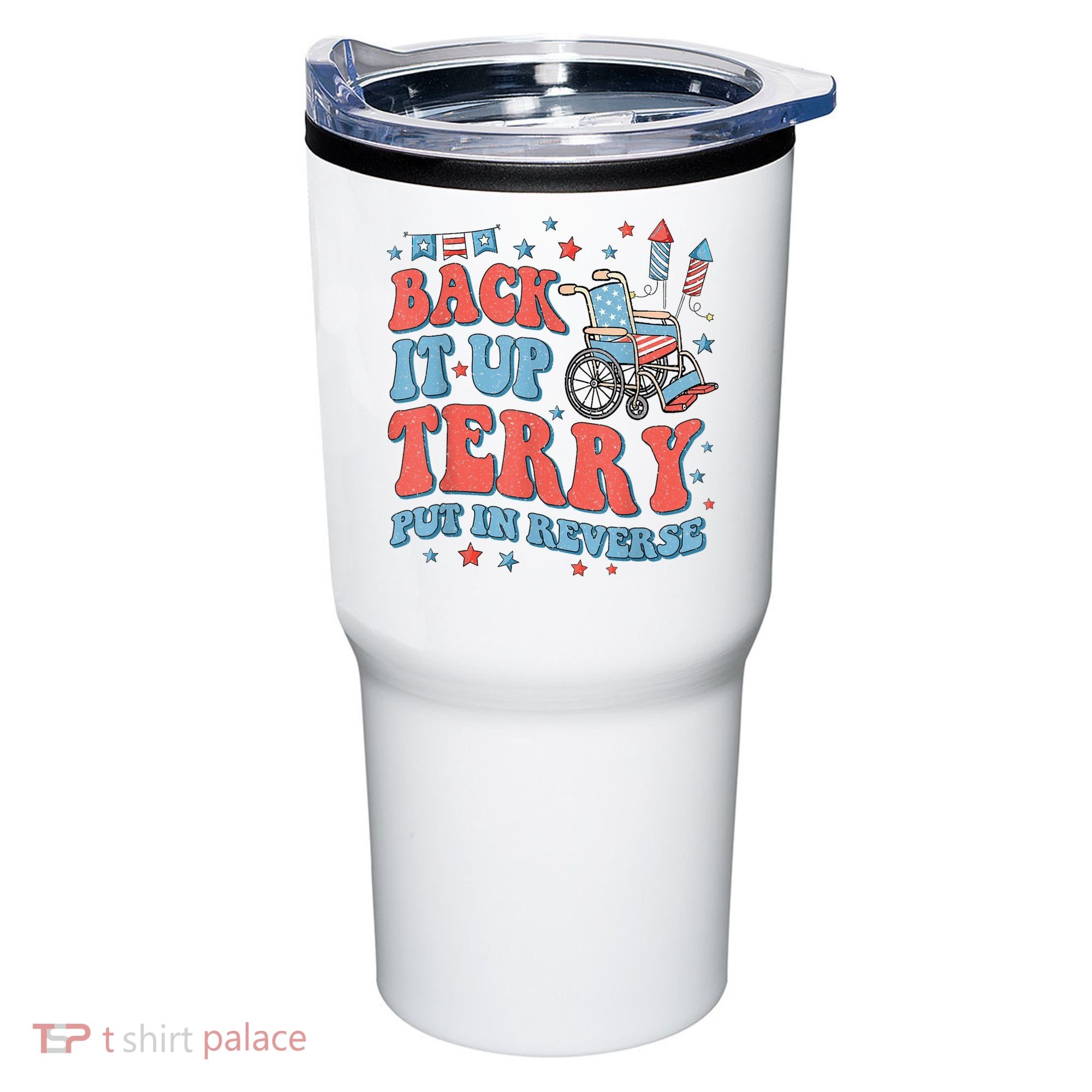 Back Up Terry Put It In Reverse Firework Funny 4th Of July Shirts Tumbler