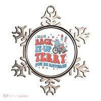 Back Up Terry Put It In Reverse Firework Funny 4th Of July Shirts Ornament thumb 0