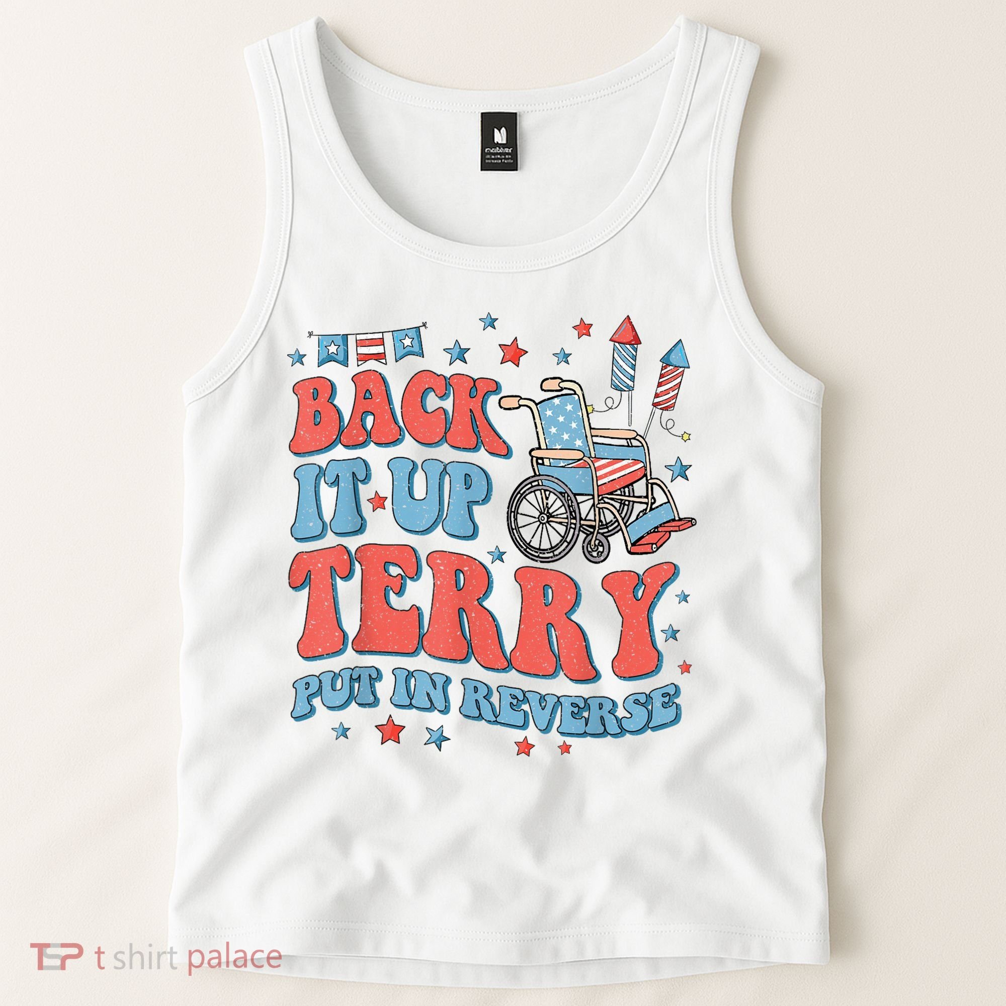 Back Up Terry Put It In Reverse Firework Funny 4th Of July Shirts Tank Top
