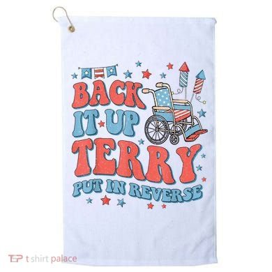 Back Up Terry Put It In Reverse Firework Funny 4th Of July Shirts Golf Towel