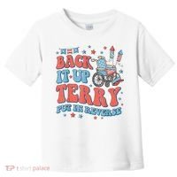 Back Up Terry Put It In Reverse Firework Funny 4th Of July Shirts Toddler T-Shirt thumb 0