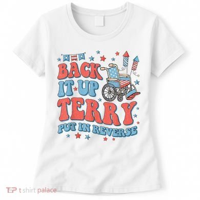 Back Up Terry Put It In Reverse Firework Funny 4th Of July Shirts Women's T-Shirt