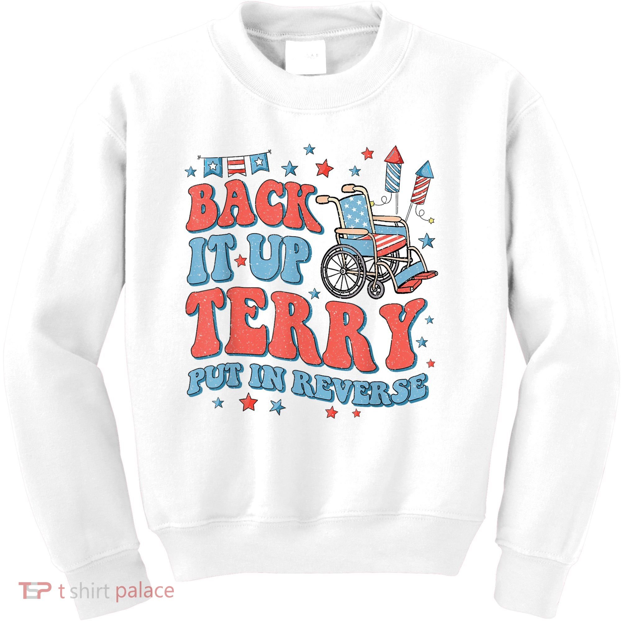 Back Up Terry Put It In Reverse Firework Funny 4th Of July Shirts Kids Sweatshirt