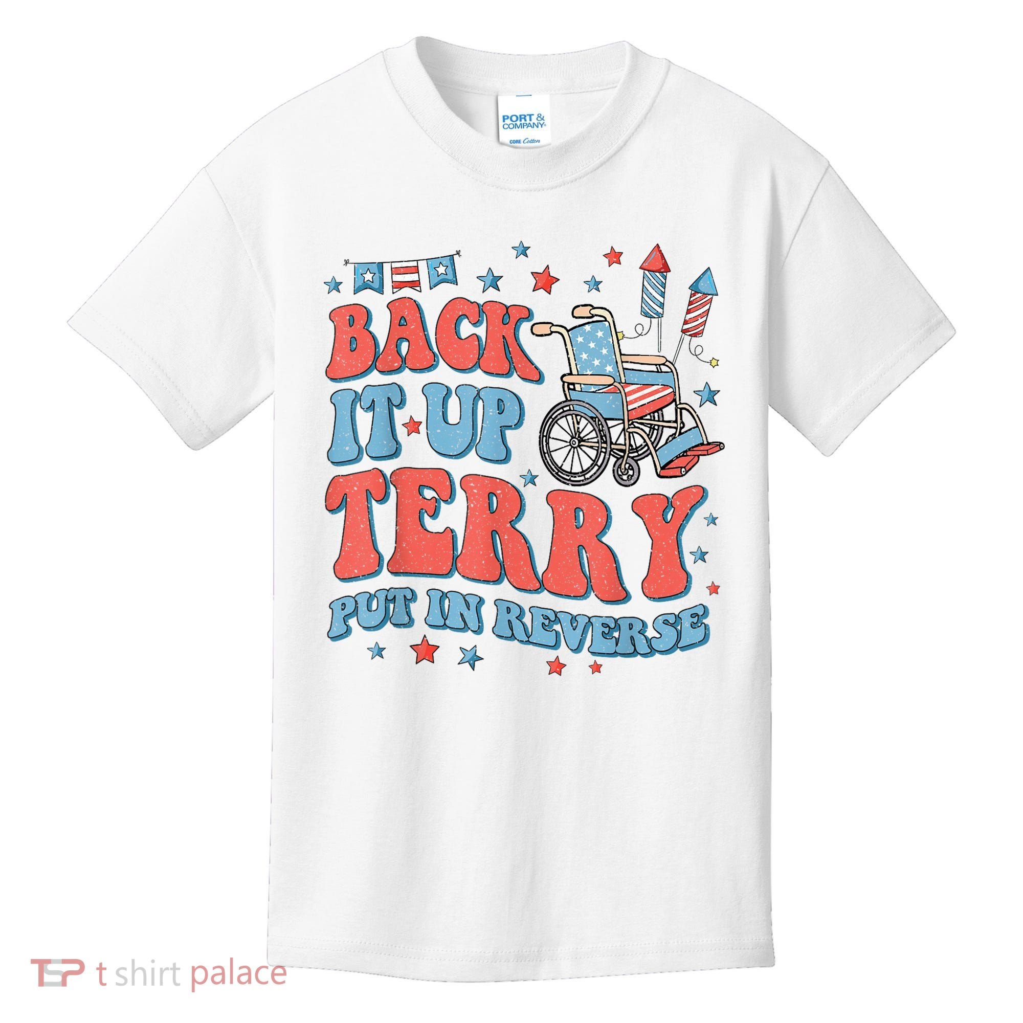 Back Up Terry Put It In Reverse Firework Funny 4th Of July Shirts Kids T-Shirt