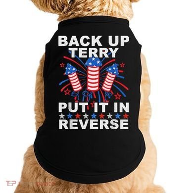 Back Up Terry Put It In Reverse Firework Funny 4th Of July Doggie Tank