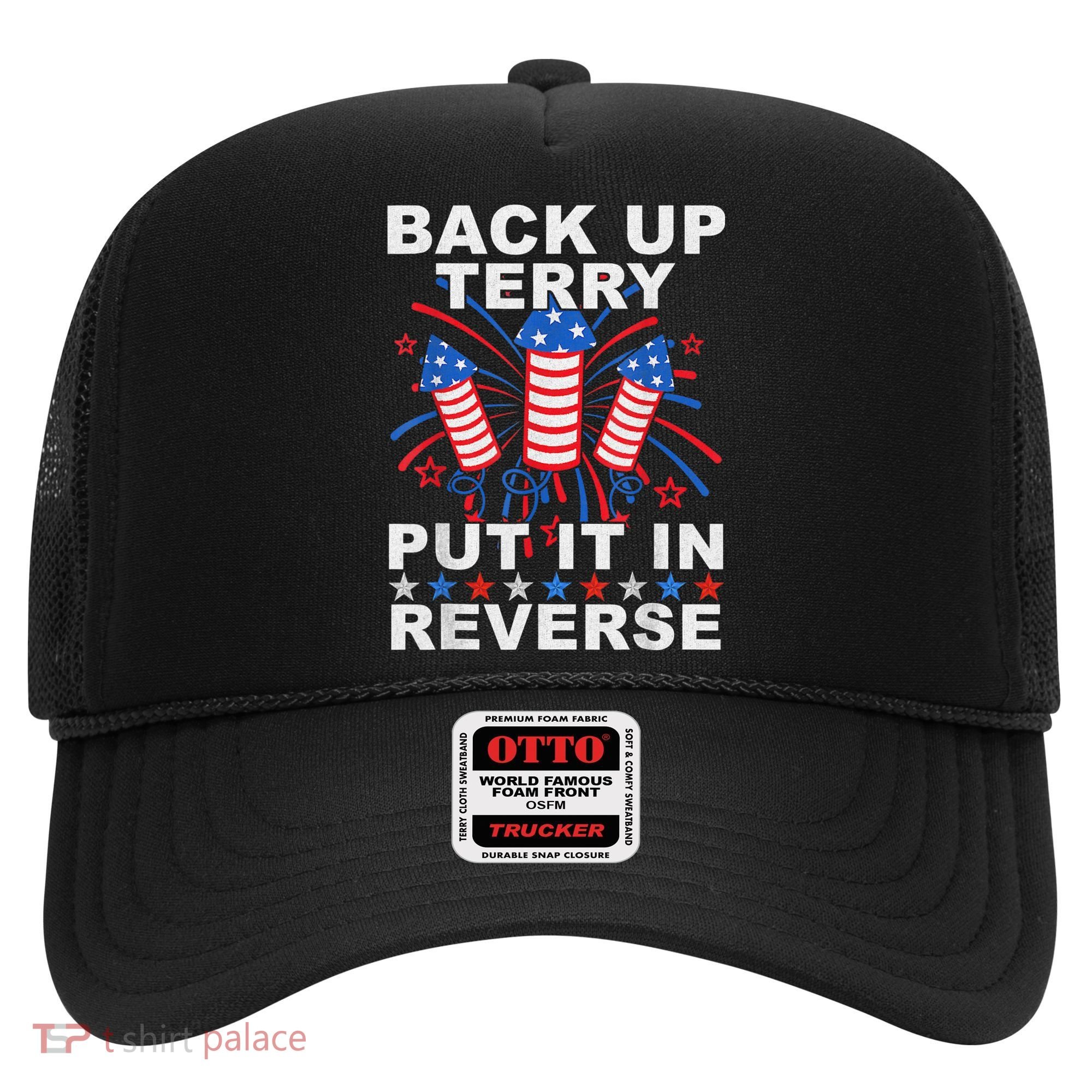 Back Up Terry Put It In Reverse Firework Funny 4th Of July Hat