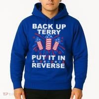 Back Up Terry Put It In Reverse Firework Funny 4th Of July Hoodie thumb 2