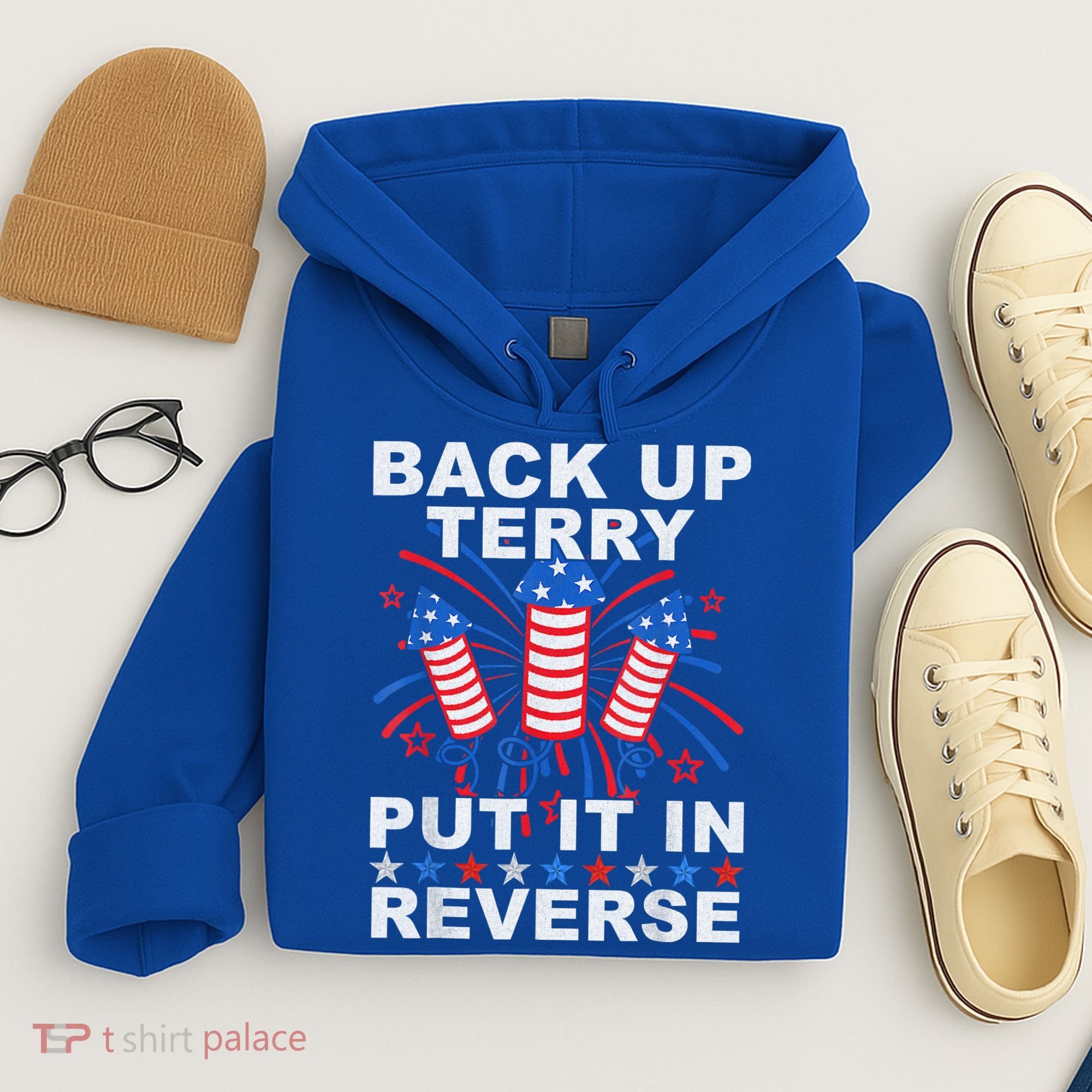 Back Up Terry Put It In Reverse Firework Funny 4th Of July Hoodie
