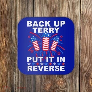 Back Up Terry Put It In Reverse Firework Funny 4th Of July Coaster
