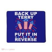 Back Up Terry Put It In Reverse Firework Funny 4th Of July Mousepad thumb 0