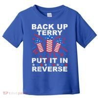 Back Up Terry Put It In Reverse Firework Funny 4th Of July Toddler T-Shirt thumb 0