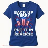 Back Up Terry Put It In Reverse Firework Funny 4th Of July Women's T-Shirt thumb 0
