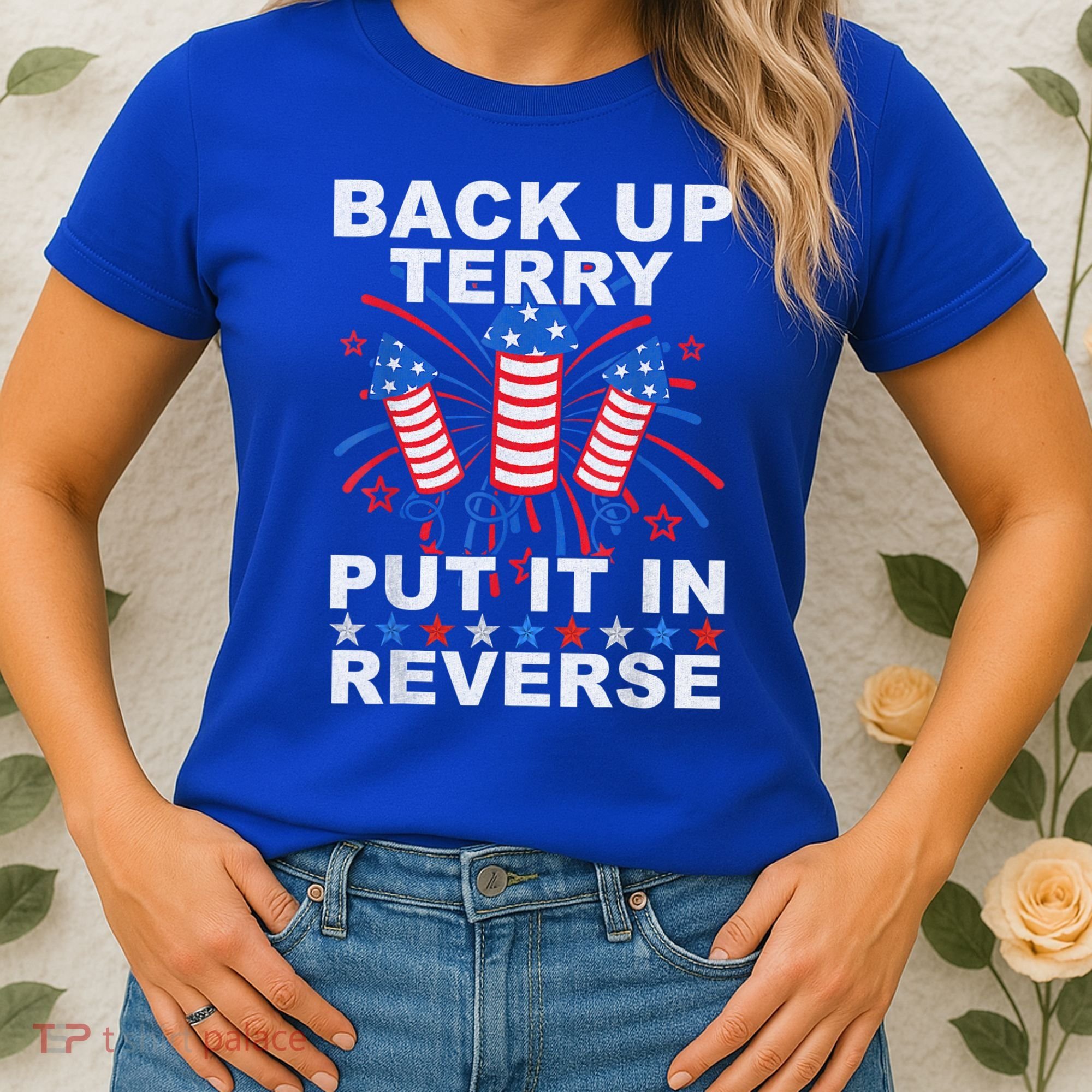 Back Up Terry Put It In Reverse Firework Funny 4th Of July Women's T-Shirt