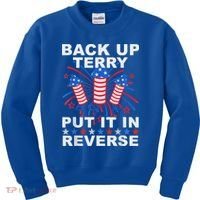 Back Up Terry Put It In Reverse Firework Funny 4th Of July Kids Sweatshirt thumb 0