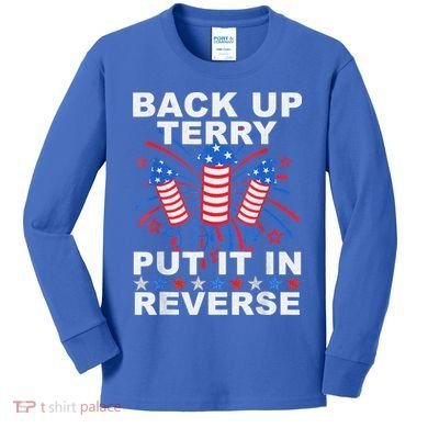 Back Up Terry Put It In Reverse Firework Funny 4th Of July Kids Long Sleeve Shirt