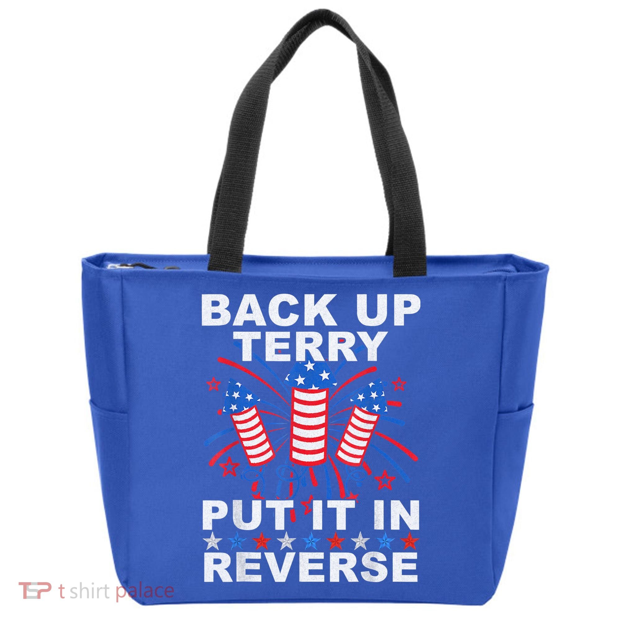 Back Up Terry Put It In Reverse Firework Funny 4th Of July Tote Bag