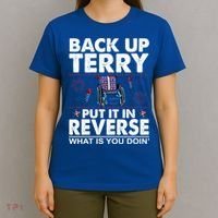 Back Up Terry Put It In Reverse Firework Funny 4th Of July T-Shirt thumb 4