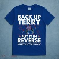 Back Up Terry Put It In Reverse Firework Funny 4th Of July T-Shirt thumb 5