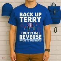 Back Up Terry Put It In Reverse Firework Funny 4th Of July T-Shirt thumb 6