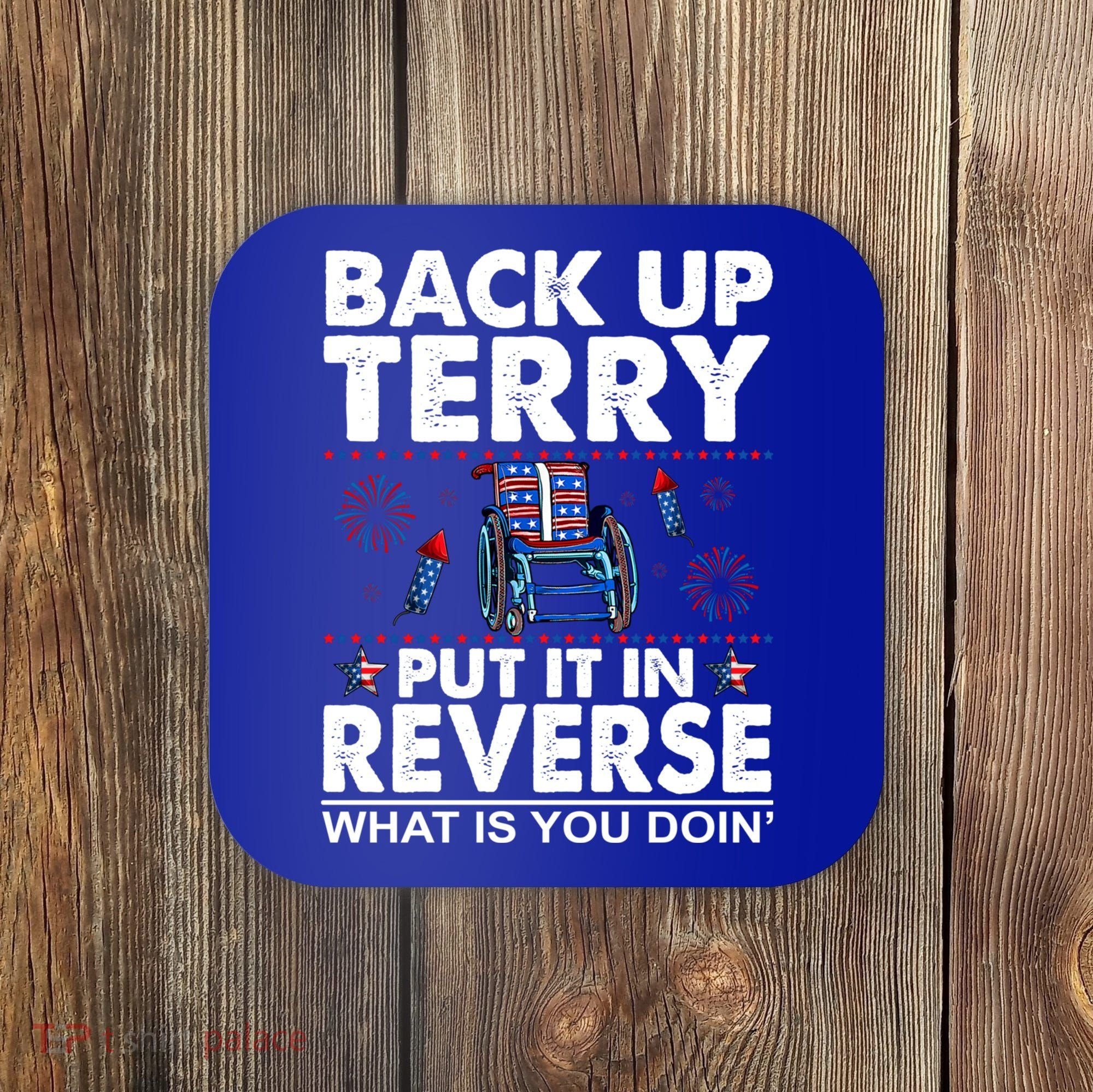 Back Up Terry Put It In Reverse Firework Funny 4th Of July Coaster
