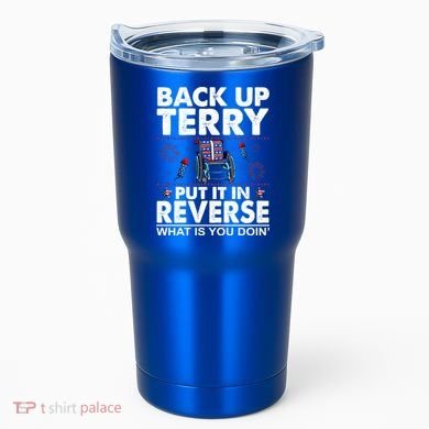 Back Up Terry Put It In Reverse Firework Funny 4th Of July Tumbler