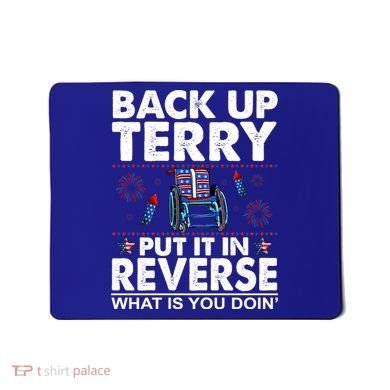 Back Up Terry Put It In Reverse Firework Funny 4th Of July Mousepad