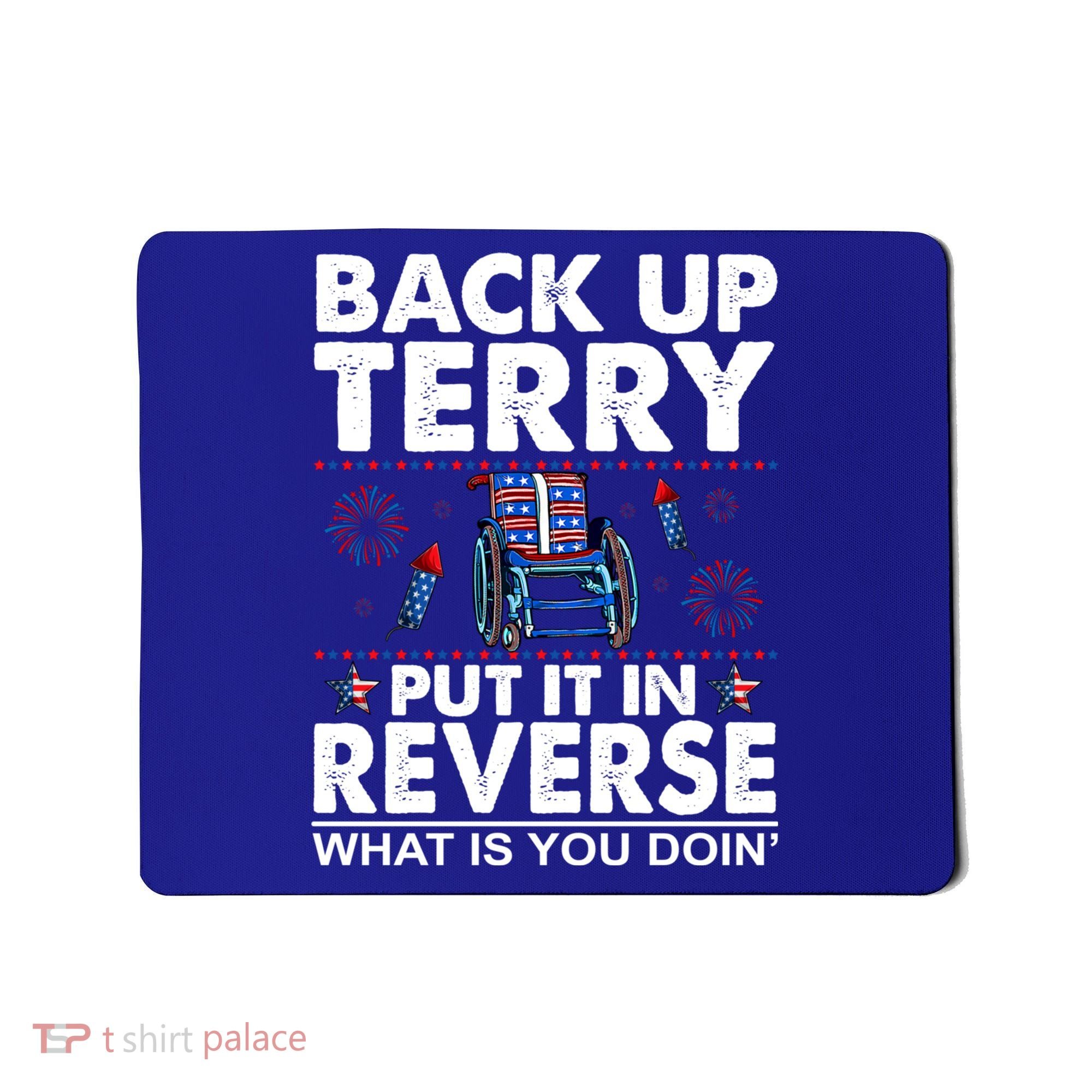 Back Up Terry Put It In Reverse Firework Funny 4th Of July Mousepad