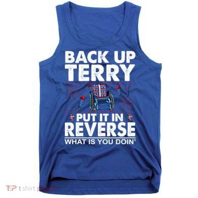 Back Up Terry Put It In Reverse Firework Funny 4th Of July Tank Top