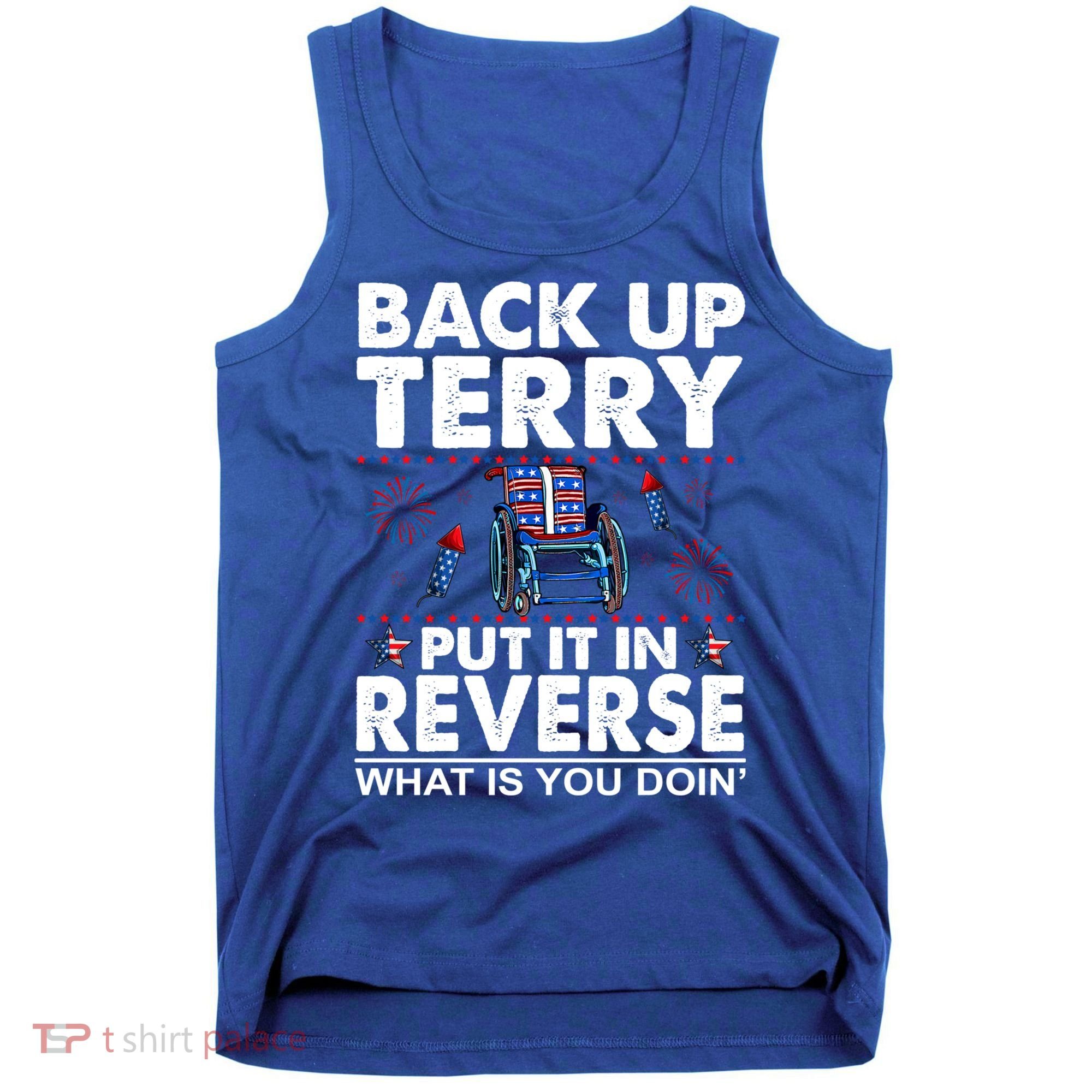 Back Up Terry Put It In Reverse Firework Funny 4th Of July Tank Top