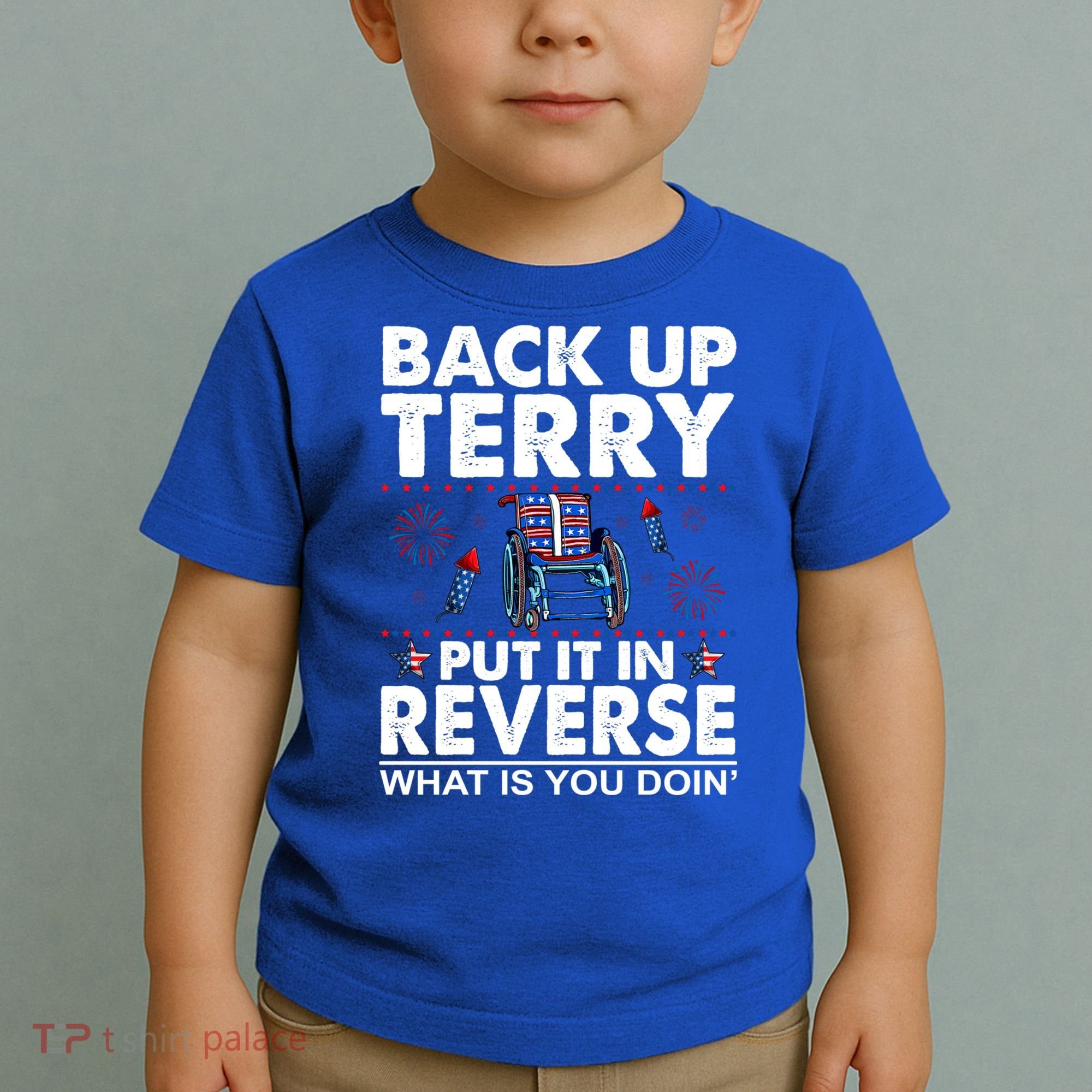 Back Up Terry Put It In Reverse Firework Funny 4th Of July Toddler T-Shirt
