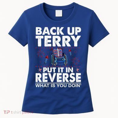 Back Up Terry Put It In Reverse Firework Funny 4th Of July Women's T-Shirt