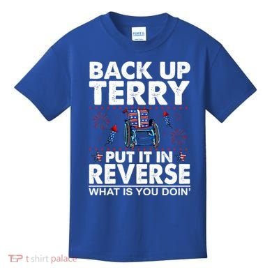 Back Up Terry Put It In Reverse Firework Funny 4th Of July Kids T-Shirt
