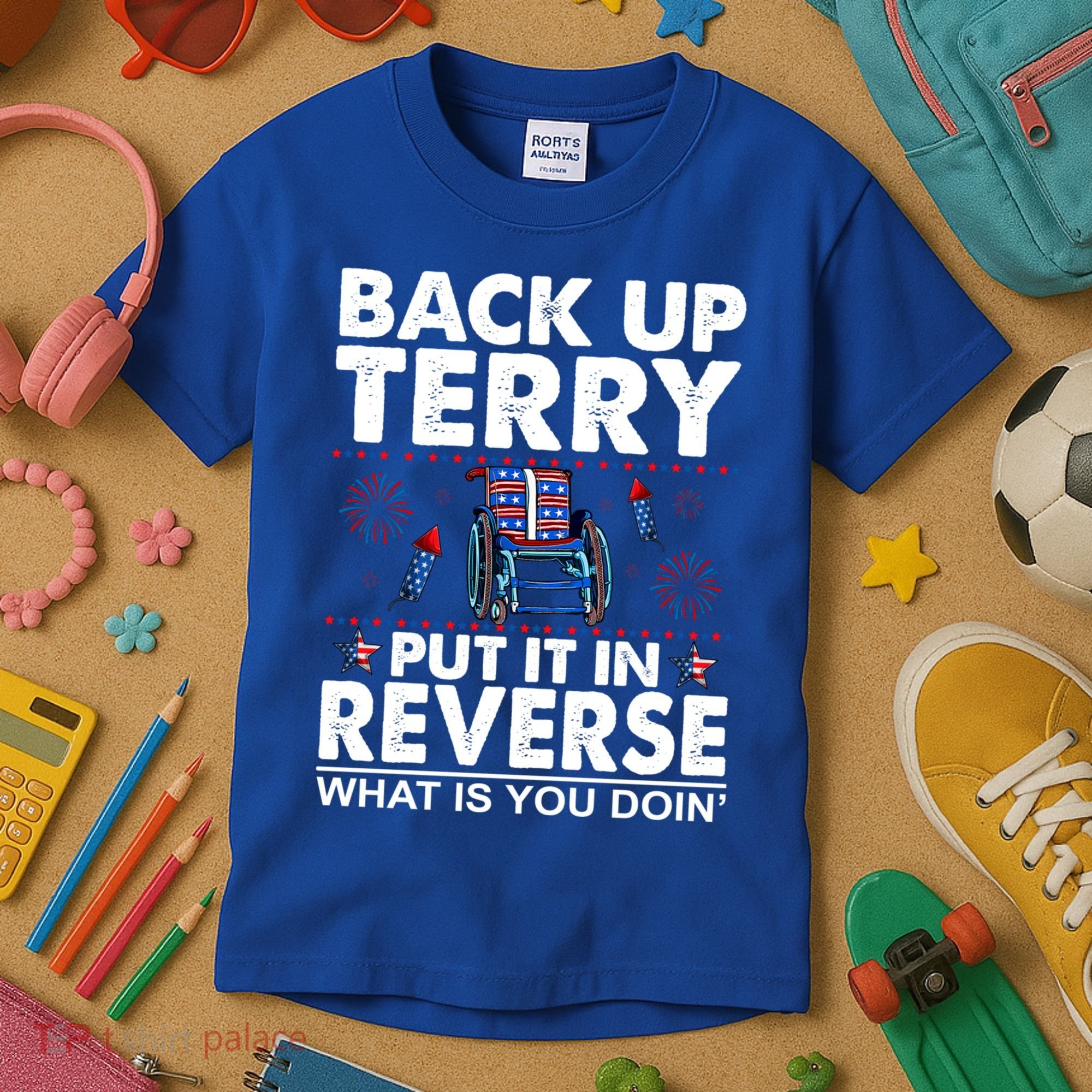 Back Up Terry Put It In Reverse Firework Funny 4th Of July Kids T-Shirt