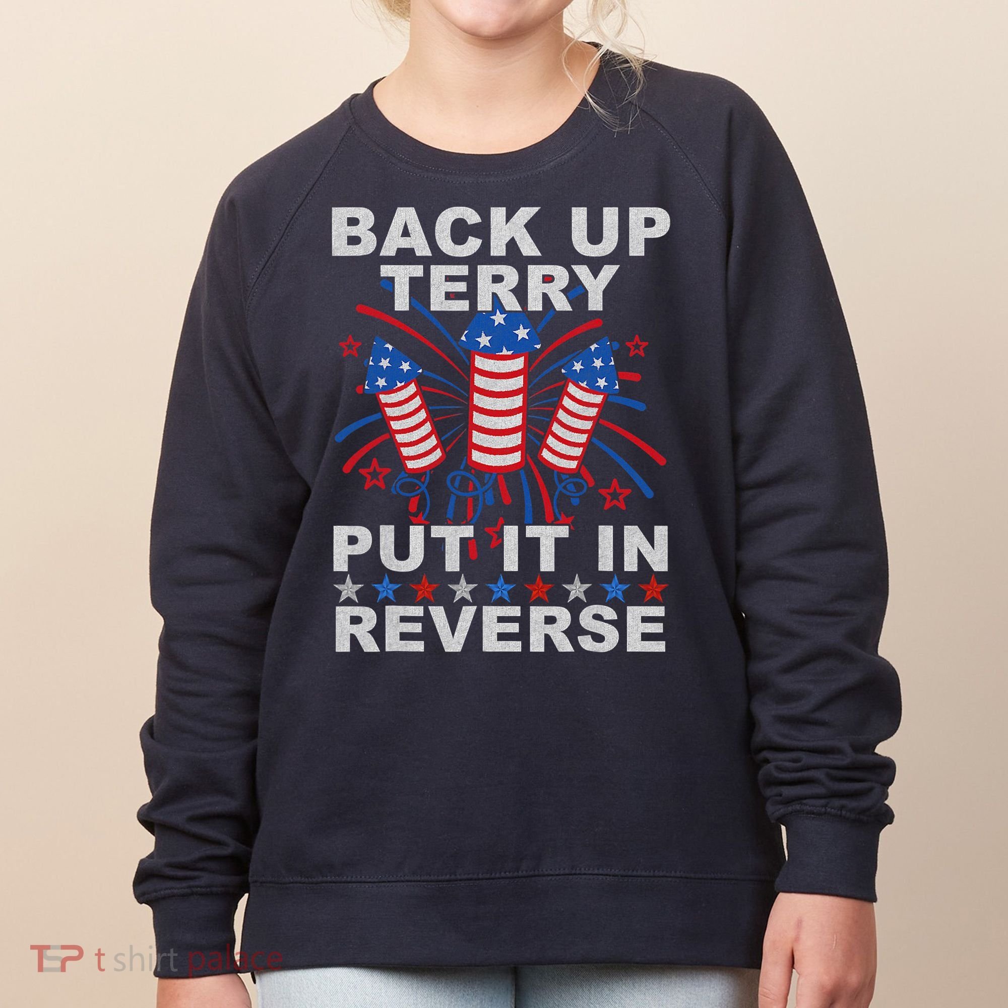 Back Up Terry Put It In Reverse Firework Funny 4th Of July Women's Sweatshirt