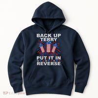 Back Up Terry Put It In Reverse Firework Funny 4th Of July Hoodie thumb 0