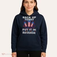 Back Up Terry Put It In Reverse Firework Funny 4th Of July Hoodie thumb 5