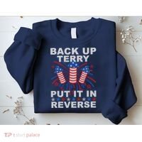 Back Up Terry Put It In Reverse Firework Funny 4th Of July Sweatshirt thumb 2