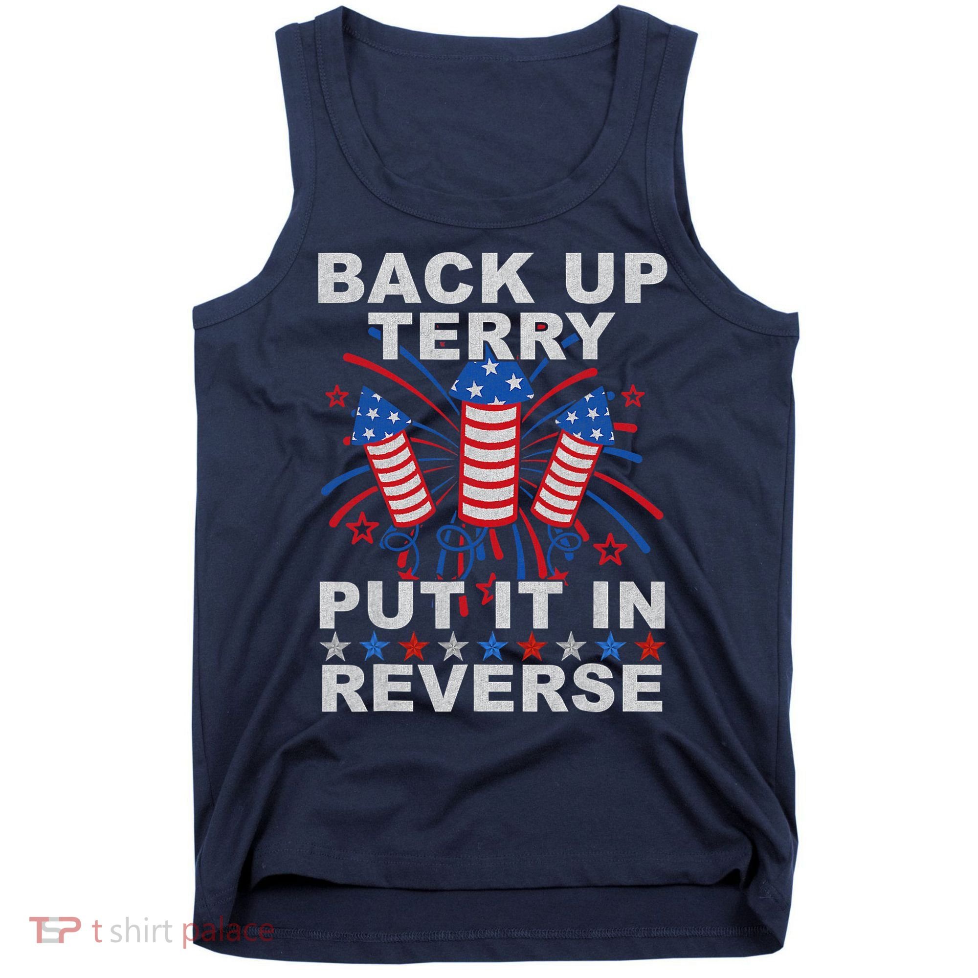 Back Up Terry Put It In Reverse Firework Funny 4th Of July Tank Top