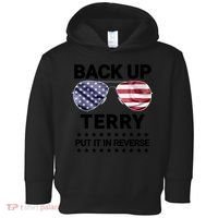 Back Up Terry Put It In Reverse Funny 4th Of July Toddler Hoodie thumb 0