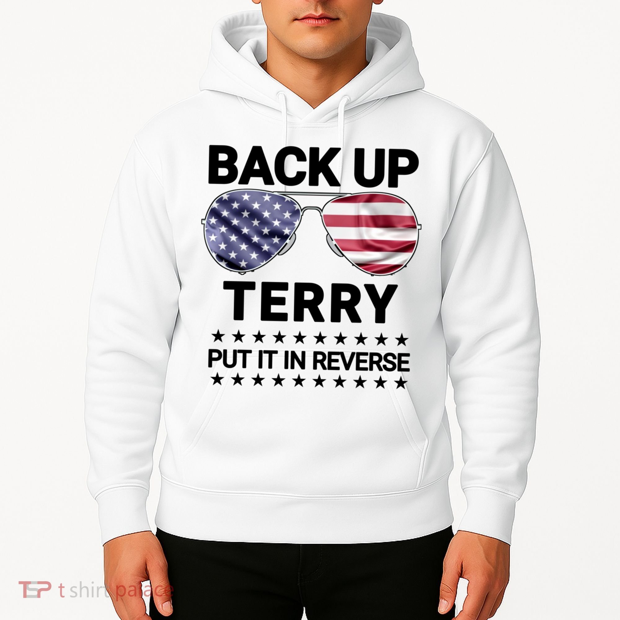 Back Up Terry Put It In Reverse Funny 4th Of July Hoodie