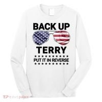 Back Up Terry Put It In Reverse Funny 4th Of July Long Sleeve Shirt thumb 0